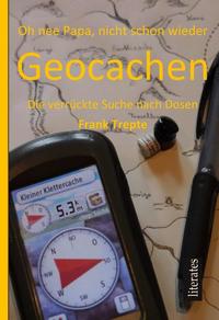 Oh nee Papa, nicht schon wieder Geocachen