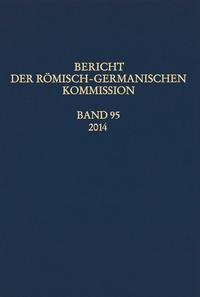 Bericht der Römisch-Germanischen Kommission Band 95 / 2014