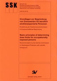 Grundlagen zur Begründung von Grenzwerten für beruflich strahlenexponierte Personen / Basic principles of determining dose limits for occupationally exposed persons