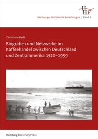 Biografien und Netzwerke im Kaffeehandel zwischen Deutschland und Zentralamerika 1920–1959