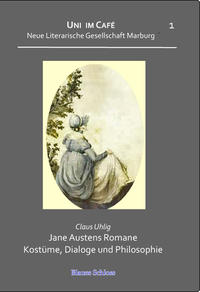 Jane Austens Romane Kostüme, Dialoge und Philosophie
