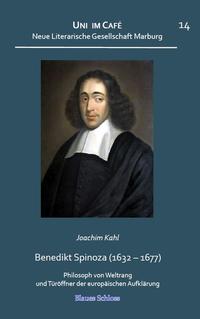 Benedikt Spinoza Philosoph von Weltrang und Türöffner der europäischen Aufklärung