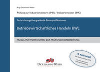 Frage-Antwort-Lernkarten BWL - Betriebswirtschaftliches Handeln für Industriemeister (IHK)