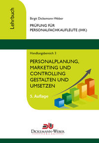 Personalfachkaufleute - Lehrbuch Handlungsbereich 3: Personalplanung, -marketing und -controlling gestalten und umsetzen