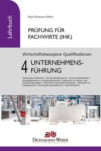 Prüfung Fachwirt (IHK) ‐ Lehrbuch Wirtschaftsbezogene Qualifikationen 4: Unternehmensführung