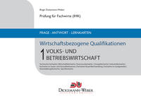 Prüfung Fachwirt (IHK)‐ Frage‐Antwort‐Karten Wirtschaftsbezogene Qualifikationen 1: Volks‐ und Betriebswirtschaft