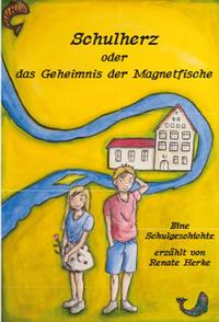 Schulherz oder das Geheimnis der Magnetfische