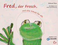 Fred, der Frosch, und eine Schule für alle