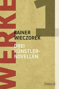 Drei Künstlernovellen. Werke 1