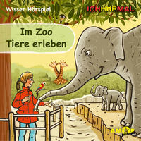 Im Zoo Tiere erleben - Wissen.Hörspiel ICHHöRMAL