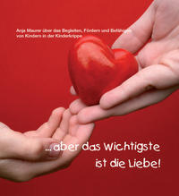 ... aber das Wichtigste ist die Liebe!