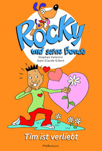 Rocky und seine Bande, Bd. 6: Tim ist verliebt