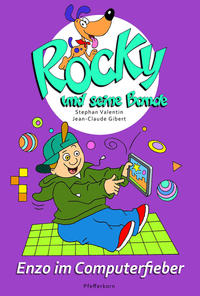 Rocky und seine Bande, Bd. 8: Enzo im Computerfieber
