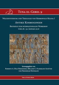 Weltentstehung und Theologie von Hermopolis Magna I. Antike Kosmogonien
