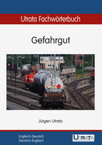 Utrata Fachwörterbuch: Gefahrgut Englisch-Deutsch