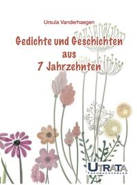 Gedichte und Geschichten aus 7 Jahrzehnten