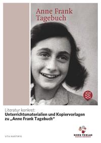 Literatur konkret: Unterrichtsmaterialien und Kopiervorlagen zu „Anne Frank Tagebuch“