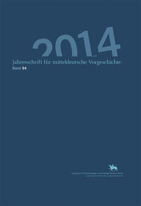 Jahresschrift für mitteldeutsche Vorgeschichte / Jahresschrift für mitteldeutsche Vorgeschichte 94 (2014)