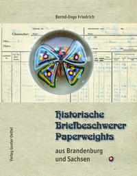 Historische Briefbeschwerer – Paperweights aus Brandenburg und Sachsen
