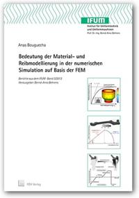 Bedeutung der Material- und Reibmodellierung in der numerischen Simulation auf Basis der FEM