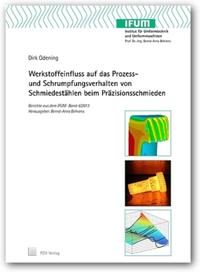 Werkstoffeinfluss auf das Prozess- und Schrumpfungsverhalten von Schmiedestählen beim Präzisionsschmieden