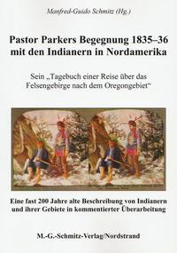 Pastor Parkers Begegnung 1835-36 mit den Indianern in Nordamerika