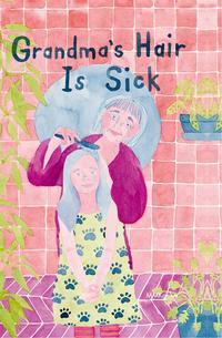 Astrid Hamm, Katie Armstrong: Grandma’s Hair is Sick