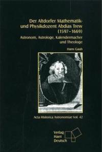 Der Altdorfer Mathematik- und Physikdozent Abdias Trew (1597 – 1669)