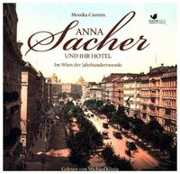 Anna Sacher und ihr Hotel. Im Wien der Jahrhundertwende