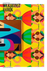 Christoph Ruckhäberle: Volkskunst Fabrik