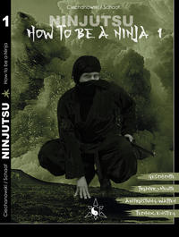 Ninjutsu - How to be a Ninja