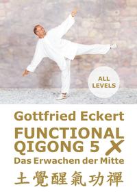 Functional QiGong 5X. Das Erwachen der Mitte