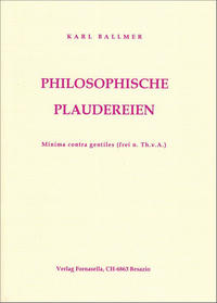 Philosophische Plaudereien, minima contra gentiles (frei nach Thomas von Aquino)