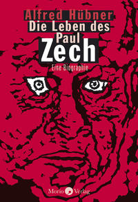 Die Leben des Paul Zech