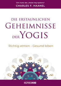 Die erstaunlichen Geheimnisse der Yogis