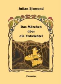 Das Märchen über die Erdwichtel