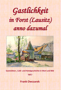 Gastlichkeit in Forst (Lausitz) anno dazumal