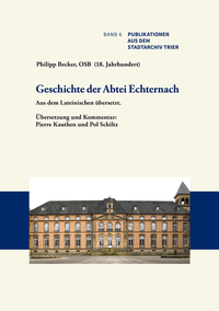 Philipp Becker, OSB (18. Jahrhundert): Geschichte der Abtei Echternach.