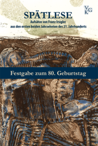 SPÄTLESE. Aufsätze aus den ersten beiden Jahrzehnten des 21. Jahrhunderts