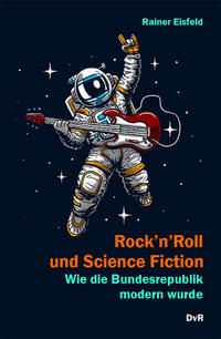 Rock'n'Roll und Science Fiction