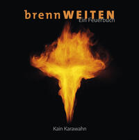 brennW E I T E N – Ein Feuerbuch