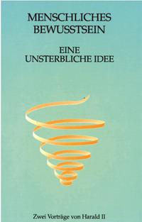 Menschliches Bewusstsein – eine unsterbliche Idee