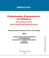 Professionelles Programmieren von Anfang an: Mit Free Pascal und der freien Entwicklungsumgebung Lazarus (mit CD)