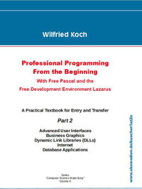 Professional Programming from the Beginning - With Free Pascal and the Free Development Environment Lazarus