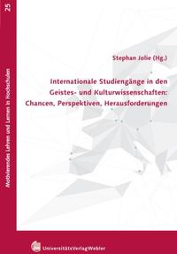 Internationale Studiengänge in den Geistes- und Kulturwissenschaften: Chancen, Perspektiven, Herausforderungen