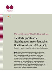 Deutsch-griechische Beziehungen im ostdeutschen Staatssozialismus (1949-1989): Politische Migration, Realpolitik und interkulturelle Begegnung