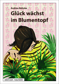 Glück wächst im Blumentopf