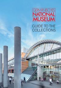 Germanisches Nationalmuseum – Guide to the Collections