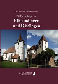 Die Kirchenburgen von Ellmendingen und Dietlingen
