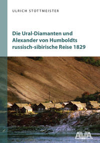 Die Ural-Diamanten und Alexander von Humboldts russisch-sibirische Reise 1829